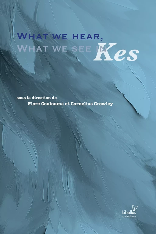 What we hear, what we see in Kes -  - Presses universitaires de Paris Nanterre