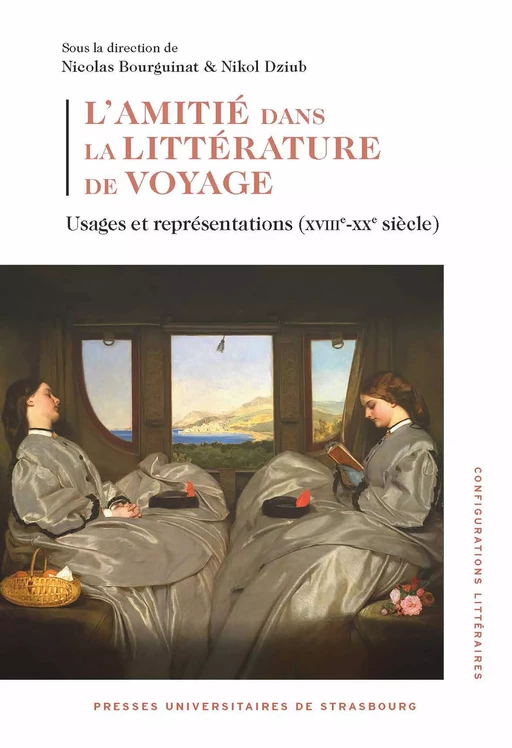 L’amitié dans la littérature de voyage -  - Presses universitaires de Strasbourg