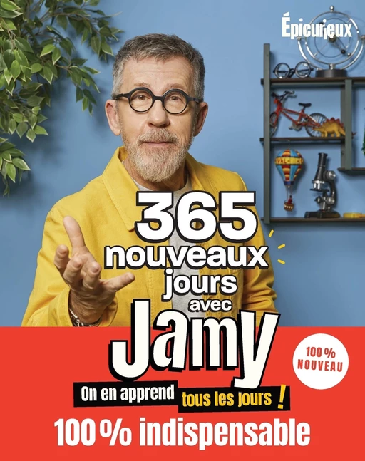 365 nouveaux jours avec Jamy - le livre culte des curieux ! - Jamy Gourmaud - Nathan