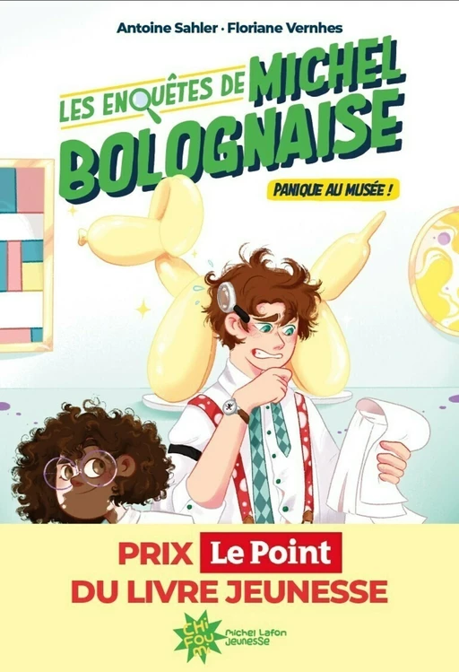 Les enquêtes de Michel Bolognaise - Tome 1 Panique au musée ! - Antoine Sahler - Michel Lafon