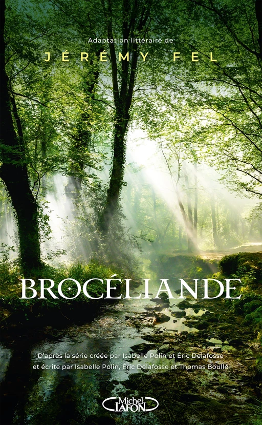 Brocéliande - Jérémy Fel - Michel Lafon