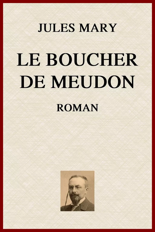 Le Boucher de Meudon - Jules Mary - lci-eBooks