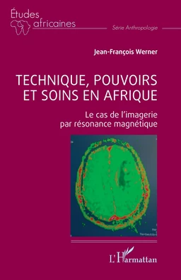 Technique, pouvoirs et soins en Afrique