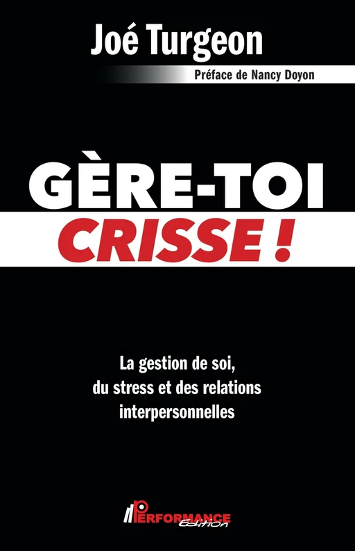 Gère-toi crisse! - Joé Turgeon - Performance Édition