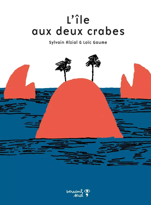 L'ile aux deux crabes - Sylvain Alzial - Versant Sud Jeunesse