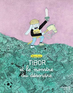 Tibor et le monstre du désordre