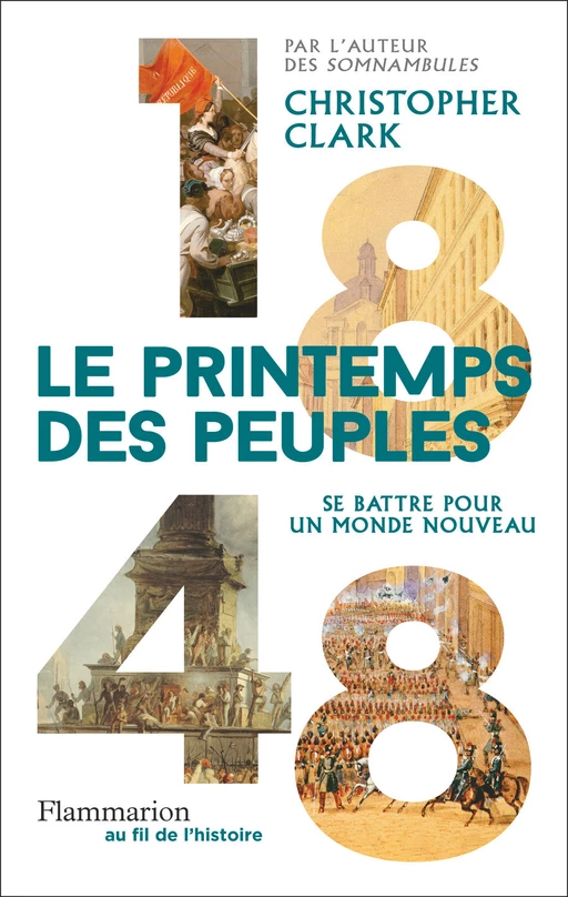 1848 - Le printemps des peuples. Combattre pour un monde nouveau - Christopher Clark - Flammarion