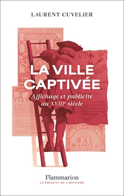 La ville captivée. Affichage et publicité au XVIIIe