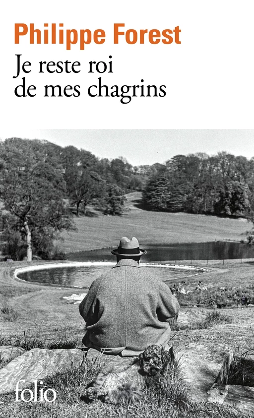 Je reste roi de mes chagrins - Philippe Forest - Editions Gallimard