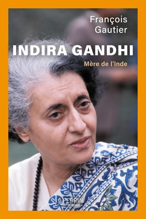 Indira Gandhi - François Gautier - Place des éditeurs