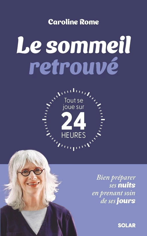 Le sommeil retrouvé. Tout se joue sur 24 heures - Caroline Rome - edi8