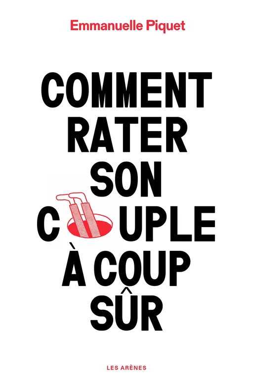 Comment rater son couple à coup sûr - Emmanuelle Piquet - Groupe Margot