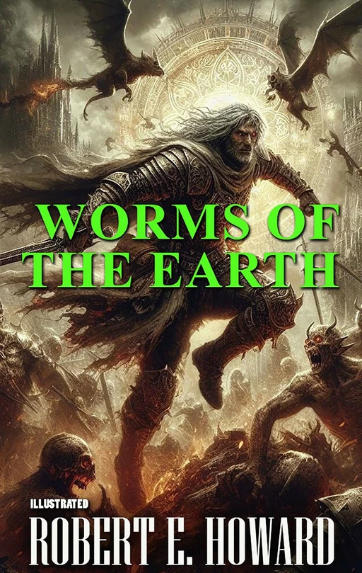 Worms of the Earth. Illustrated - Robert E. Howard - Andrii Ponomarenko