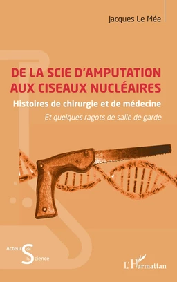 De la scie d’amputation aux ciseaux nucléaires