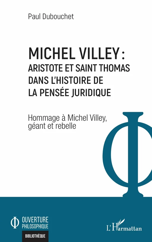 Michel Villey : Aristote et Saint Thomas dans l'histoire de la pensée juridique - Paul Dubouchet - Editions L'Harmattan