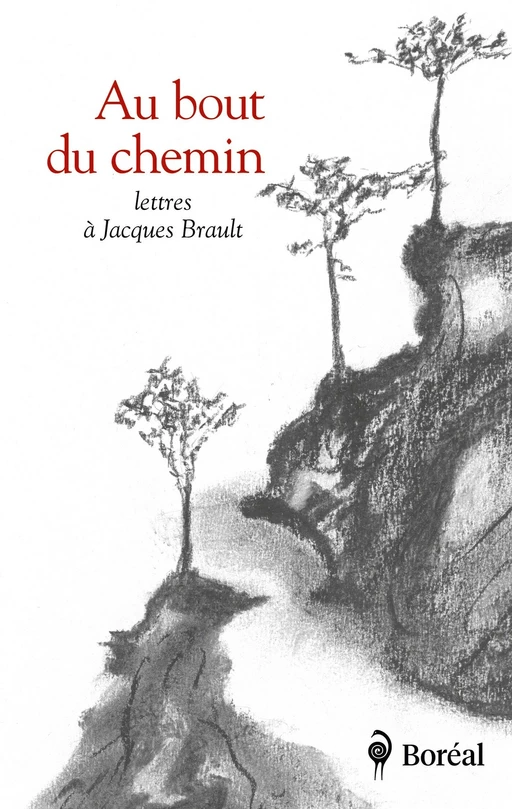 Au bout du chemin - Antoine Boisclair, Jean-François Bourgeault, Thomas Mainguy - Editions du Boréal