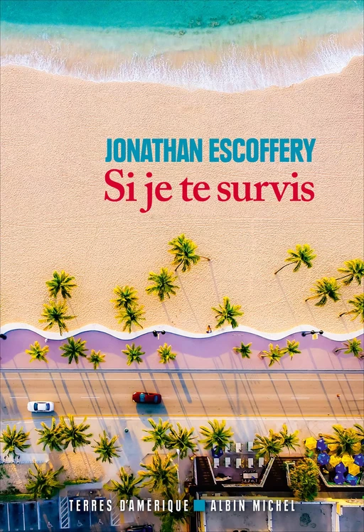 Si je te survis - Jonathan Escoffery - Albin Michel