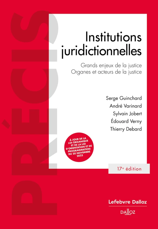 Institutions juridictionnelles. 17e éd. (N) - Thierry Debard, Serge Guinchard, André Varinard, Sylvain Jobert, Édouard Verny - Groupe Lefebvre Dalloz