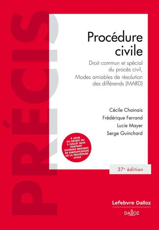 Procédure civile. Droit commun et spécial du procès civil, MARD et arbitrage. 37e éd. (N) - Cécile Chainais, Frédérique Ferrand, Serge Guinchard, Lucie Mayer - Groupe Lefebvre Dalloz