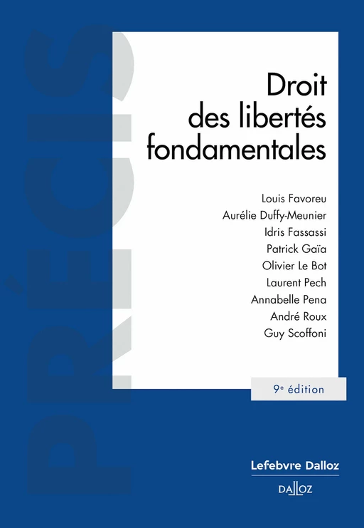 Droit des libertés fondamentales. 9e éd. (N) - Louis Favoreu, Patrick Gaïa, Annabelle Pena, André Roux, Guy Scoffoni, Aurélie Duffy-Meunier, Idris Fassassi, Olivier Le Bot, Laurent Pech - Groupe Lefebvre Dalloz