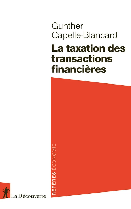 La taxation des transactions financières - Gunther Capelle-Blancard - La Découverte