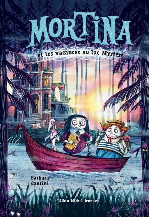 Mortina - tome 4 - Les Vacances au lac Mystère - Barbara Cantini - Albin Michel