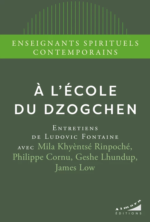 A l'école du dzogchen - James Low, Mila Khyentse Rinpoche, Geshe Lhundup, Philippe Cornu - Dervy