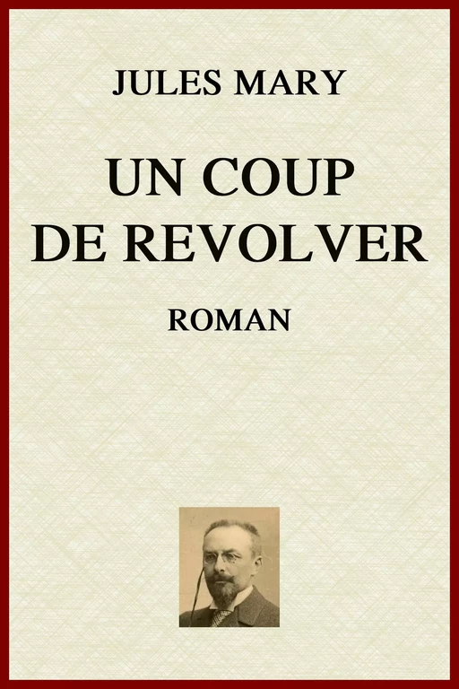 Un Coup de revolver - Jules Mary - lci-eBooks