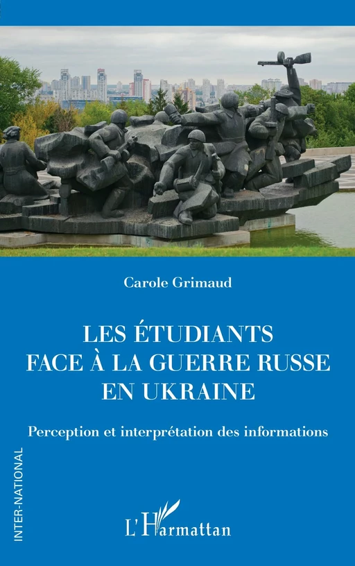 Les étudiants face à la guerre russe en Ukraine - Carole Grimaud - Editions L'Harmattan