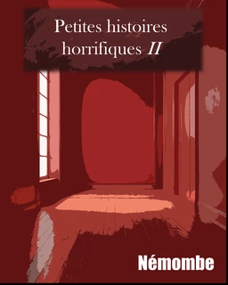 Petites histoires horrifiques II