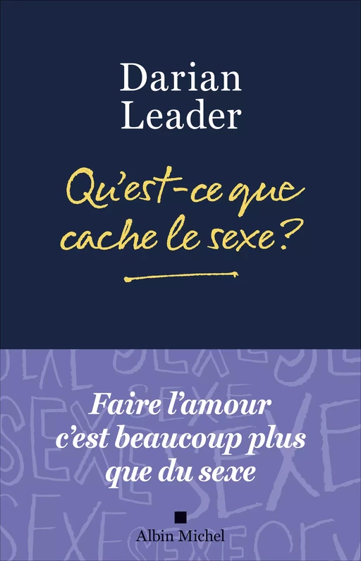 Qu'est-ce que cache le sexe ? - Darian Leader - Albin Michel