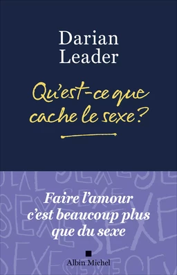 Qu'est-ce que cache le sexe ?