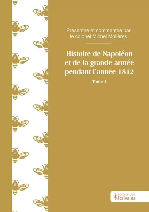 Histoire de Napoléon et de la grande armée pendant l’année 1812 - Tome 1 - Michel Molières - Publibook