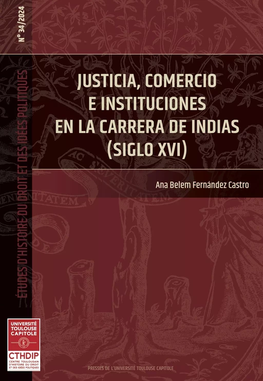 Justicia, comercio e instituciones en la carrera de indias (siglo XVI) - Ana Belem Fernandez Castro - Presses de l’Université Toulouse Capitole