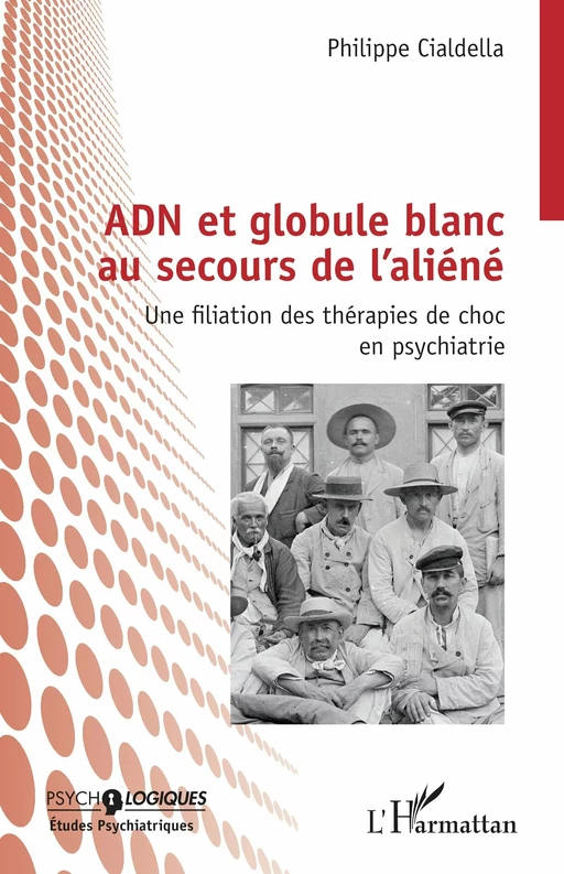 ADN et globule blanc au secours de l’aliéné - Philippe Cialdella - Editions L'Harmattan