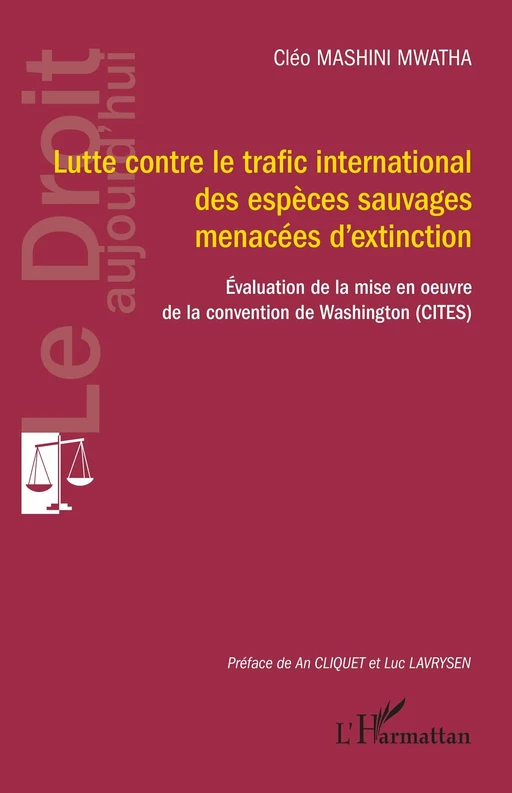 Lutte contre le trafic international des espèces sauvages menacées d'extinction - Cléo Mashini Mwatha - Editions L'Harmattan