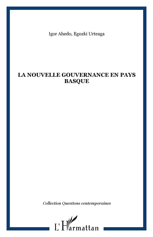 La nouvelle gouvernance en Pays Basque - Eguzki Urteaga, Igor Ahedo - Editions L'Harmattan