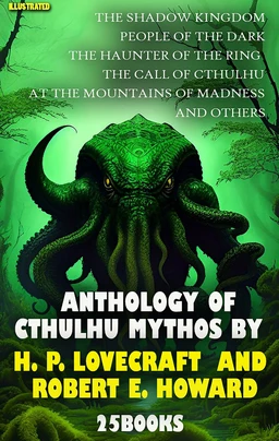 Anthology of Cthulhu Mythos by H. P. Lovecraft  and Robert E. Howard (25 Books). Illustrated