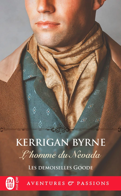 Les demoiselles Goode (Tome 4) - L'homme du Nevada - Kerrigan Byrne - J'ai Lu