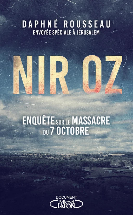 Nir Oz - Enquête sur le massacre du 7 octobre - Daphné Rousseau - Michel Lafon