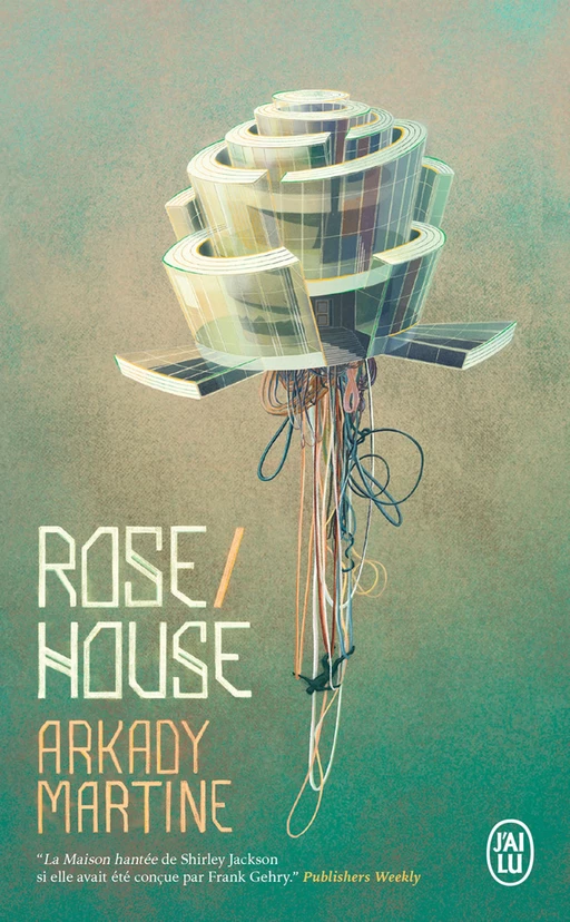 Rose House - Arkady Martine - J'ai Lu