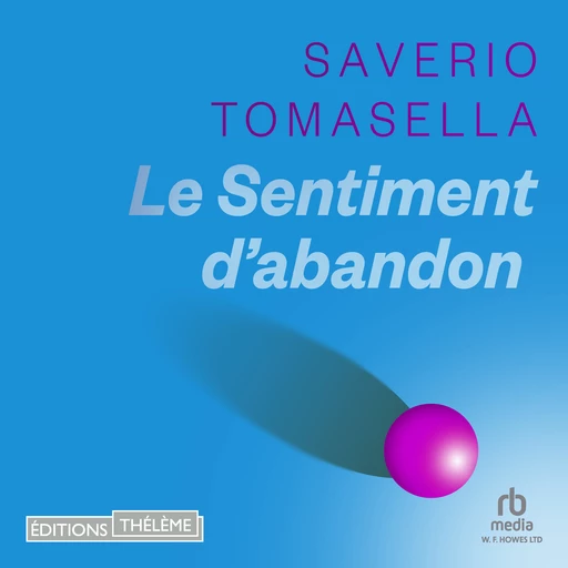 Le Sentiment d'abandon - Saverio Tomasella - Editions Theleme from W. F. Howes Ltd Ltd