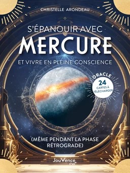 S’épanouir avec Mercure et vivre en pleine conscience (même pendant la phase rétrograde)