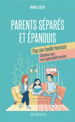 Parents séparés et épanouis pour une famille heureuse