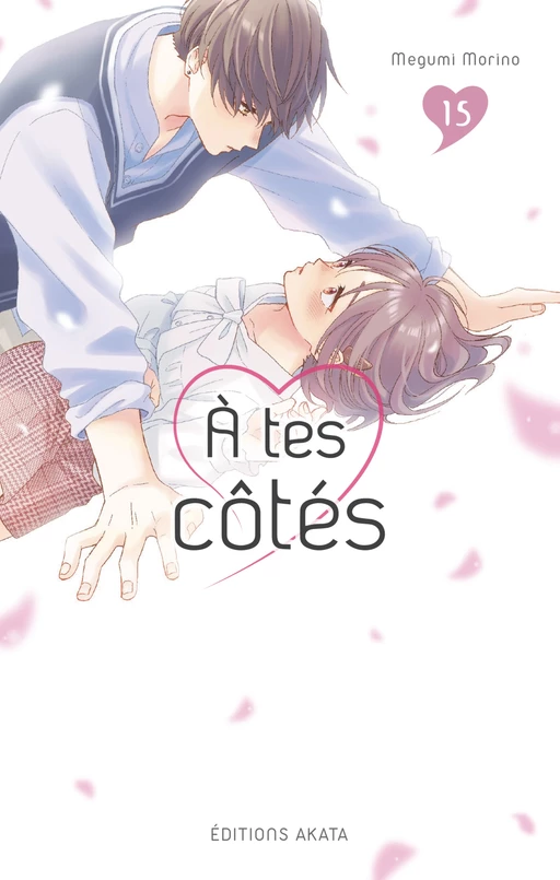 A tes côtés - Tome 15 - Megumi Morino - Akata