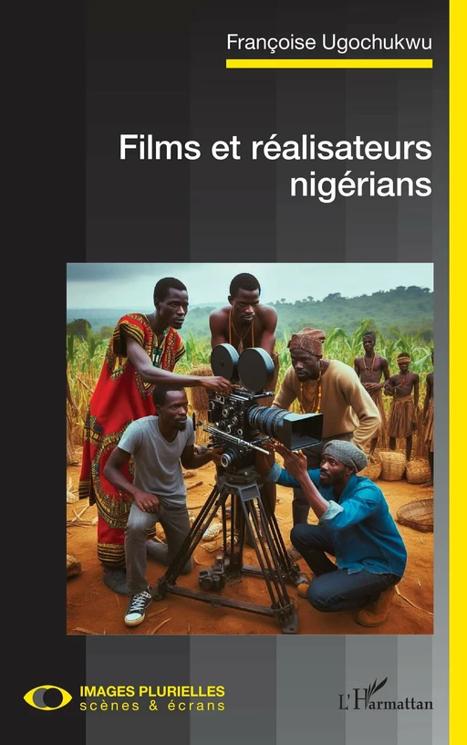 Films et réalisateurs nigérians - Françoise Ugochukwu - Editions L'Harmattan