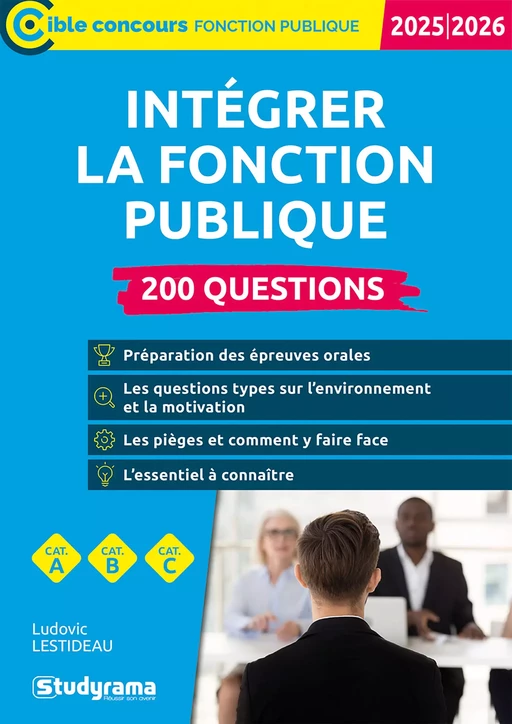 Intégrer la fonction publique – 200 questions – Catégories A, B et C – Édition 2025-2026 - Ludovic Lestideau - Studyrama