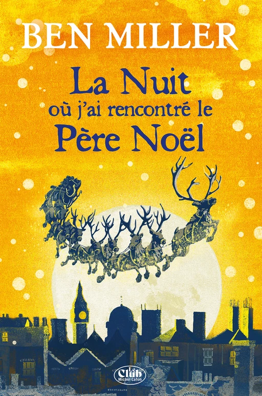 La nuit où j'ai rencontré le père Noël - Ben Miller - Michel Lafon