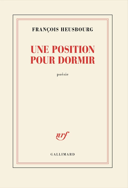 Une position pour dormir - François Heusbourg - Editions Gallimard