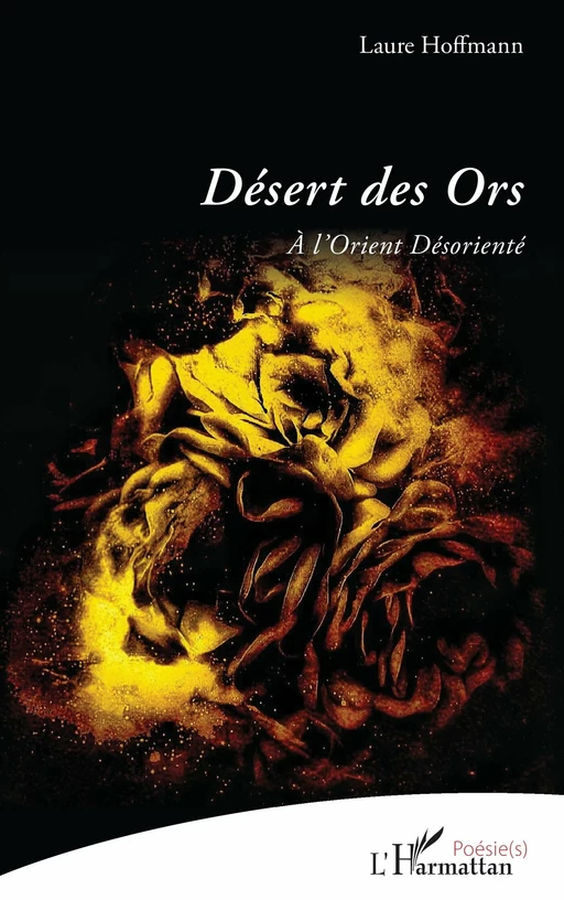 Désert des Ors - Laure Hoffmann - Editions L'Harmattan